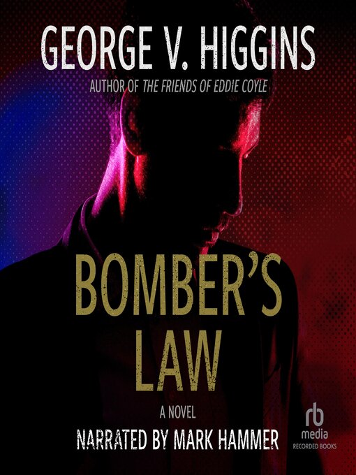 Title details for Bomber's Law by George V. Higgins - Available